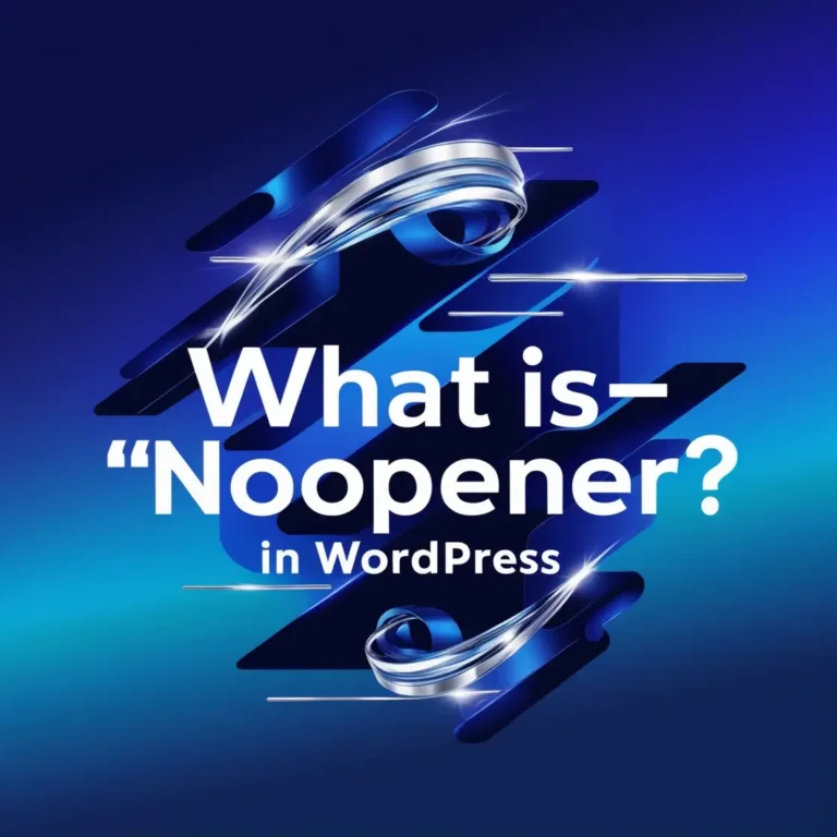 What Is rel noopener in WordPress